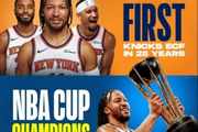 纽约救世主!布伦森加盟后 尼克斯时隔25年重返东决+夺NBA杯冠军